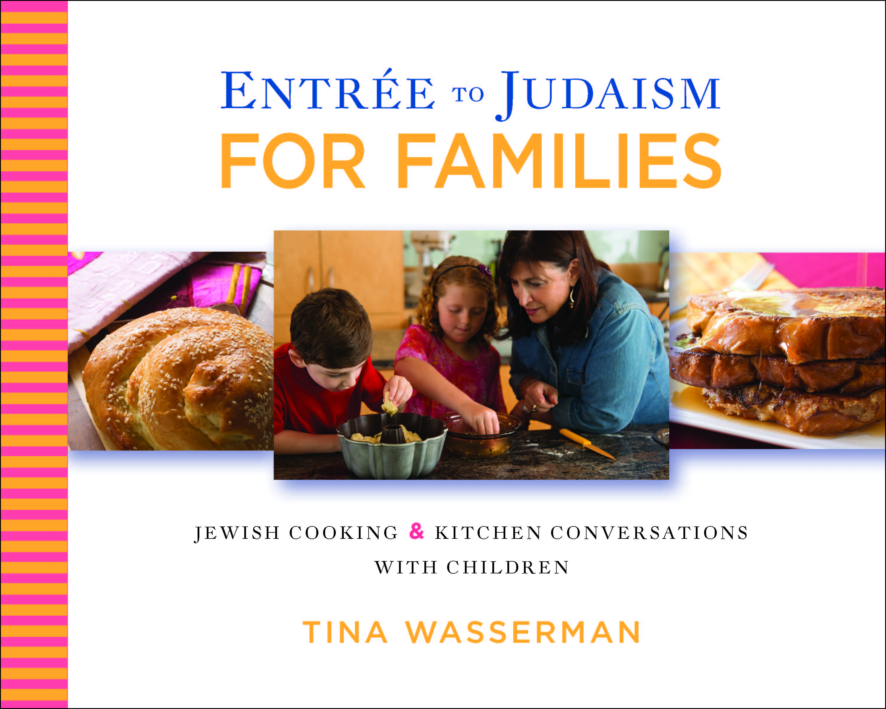 Tina's Entrée to Judaism for Families-Jewish Cooking and Kitchen Conversations with Children